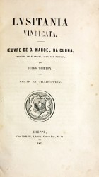 LVSITANIA VINDICATA. Oeuvre de D. Manoel da Cunha. Traduite en français, avec une préface por Jules Thieury. Texte et traduction.